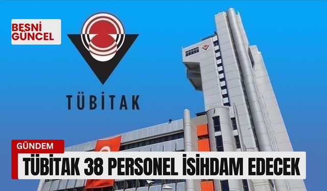 TÜBİTAK 38 personel istihdam edecek