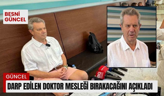 Darp edilen doktor mesleği bırakacağını açıkladı