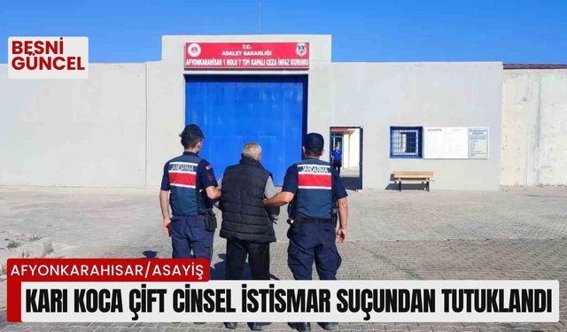 Karı koca çift cinsel istismar suçundan tutuklandı