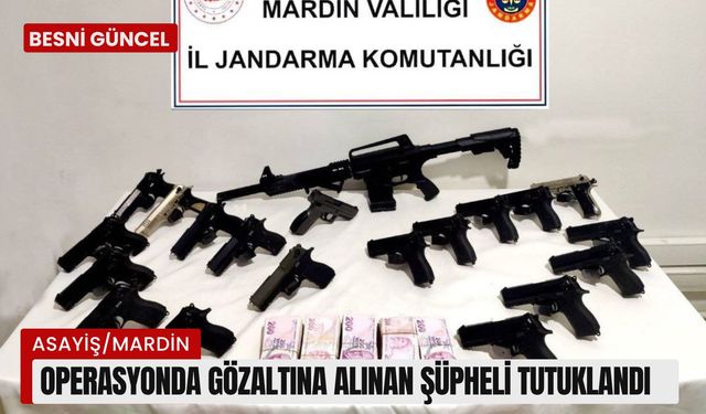 Operasyonda gözaltına alınan şüpheli tutuklandı