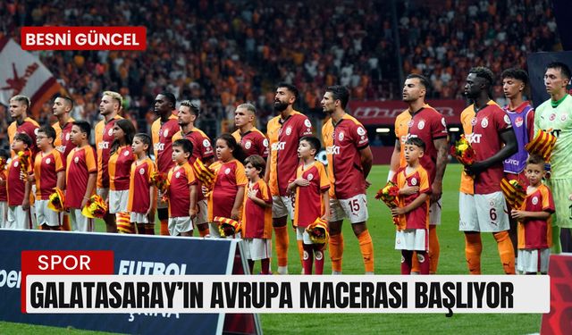 Galatasaray’ın Avrupa macerası başlıyor