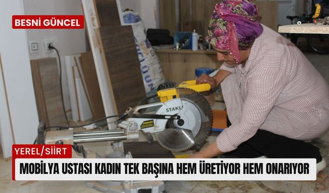 Mobilya ustası kadın tek başına hem üretiyor hem onarıyor