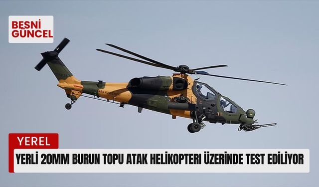 Yerli 20mm Burun Topu ATAK Helikopteri Üzerinde Test Ediliyor