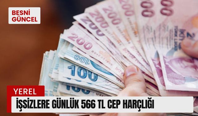 İşsizlere günlük 566 TL cep harçlığı