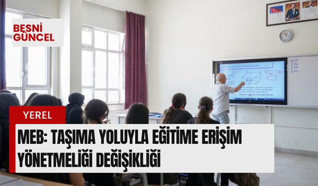 MEB: Taşıma yoluyla eğitime erişim yönetmeliği değişikliği