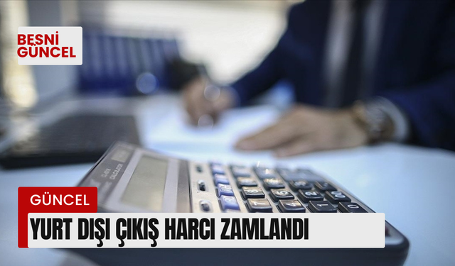 Yurt dışı çıkış harcı zamlandı