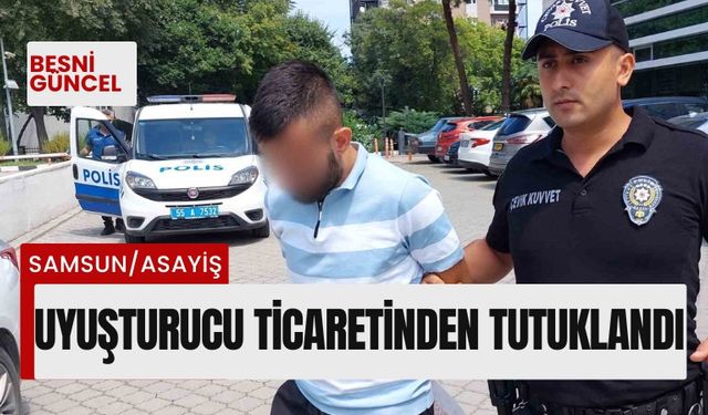 Uyuşturucu ticaretinden tutuklandı