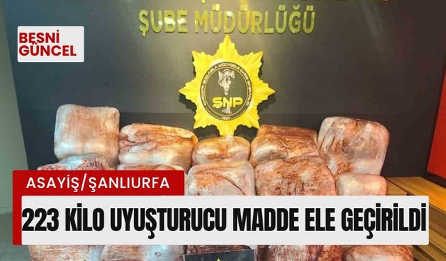 223 Kilo uyuşturucu madde ele geçirildi