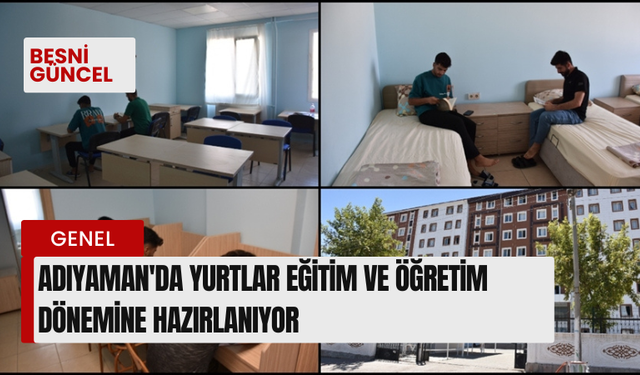 Adıyaman'da yurtlar eğitim ve öğretim dönemine hazırlanıyor