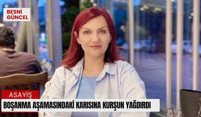 Boşanma aşamasındaki karısına kurşun yağdırdı