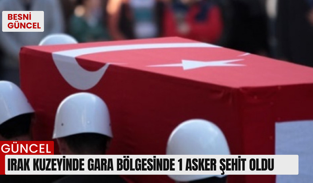 Irak kuzeyinde Gara bölgesinde 1 asker şehit oldu