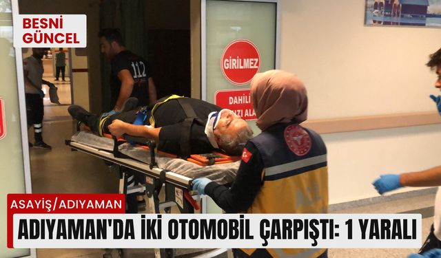 Adıyaman'da İki otomobil çarpıştı: 1 yaralı