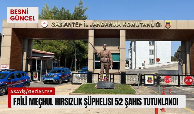 Faili meçhul hırsızlık şüphelisi 52 şahıs tutuklandı