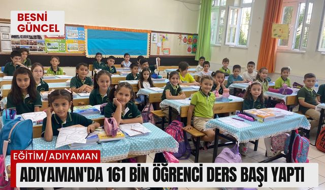 Deprem bölgesi Adıyaman’da 161 bin öğrenci ders başı yaptı