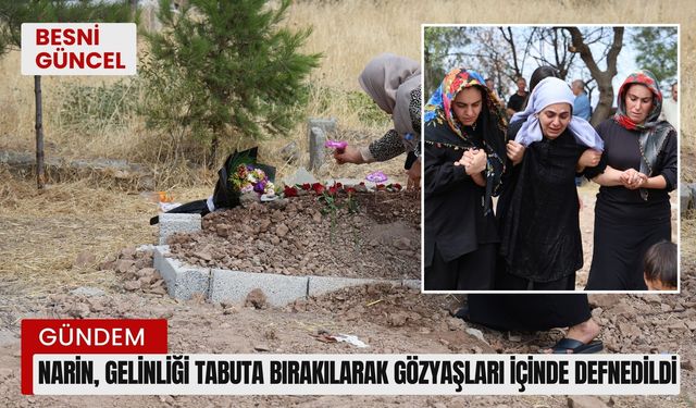 Narin, gelinliği tabuta bırakılarak gözyaşları içinde defnedildi