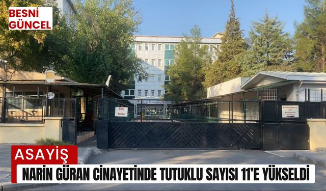 Narin Güran cinayetinde tutuklu sayısı 11’e yükseldi