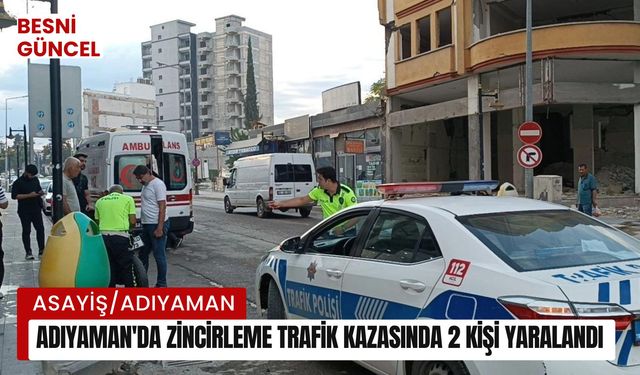 Adıyaman'da zincirleme trafik kazasında 2 kişi yaralandı