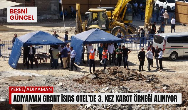 Adıyaman Grant İsias Otel’de 3. kez karot örneği alınıyor