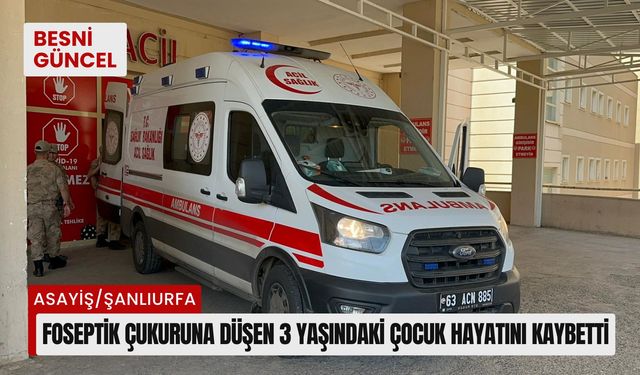 Foseptik çukuruna düşen 3 yaşındaki çocuk hayatını kaybetti