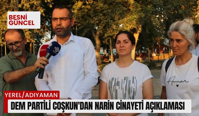 DEM Partili Coşkun'dan Narin cinayeti açıklaması