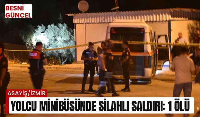 Yolcu minibüsünde silahlı saldırı: 1 ölü