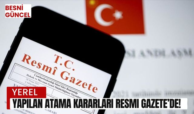 Yapılan atama kararları Resmi Gazete’de!