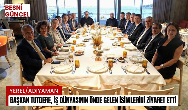 Başkan Tutdere, iş dünyasının önde gelen isimlerini ziyaret etti