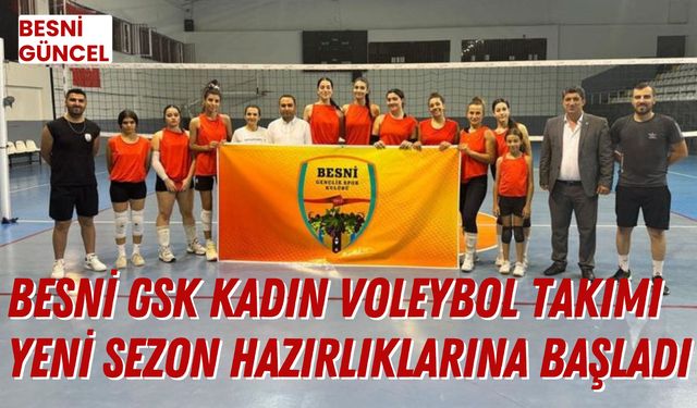 Besni GSK Kadın Voleybol Takımı Yeni Sezon Hazırlıklarına Başladı