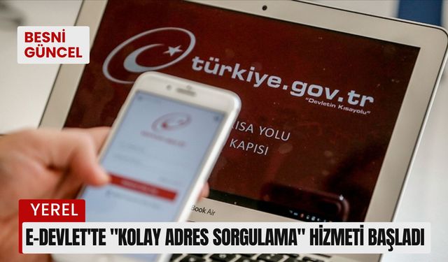 E-Devlet'te "Kolay Adres Sorgulama" hizmeti başladı