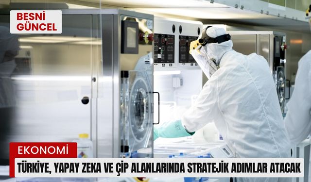 Türkiye, yapay zeka ve çip alanlarında stratejik adımlar atacak