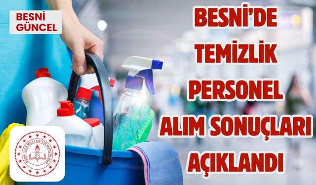 Besni’de Temizlik Personel Alım Sonuçları Açıklandı