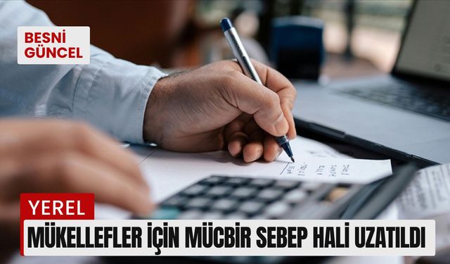 Depremlerden etkilenen 4 il ve 2 ilçedeki mükellefler için mücbir sebep hali uzatıldı