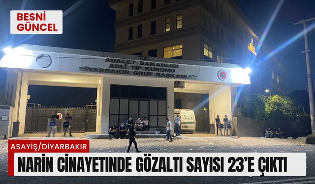 Narin cinayetinde gözaltı sayısı 23’e çıktı