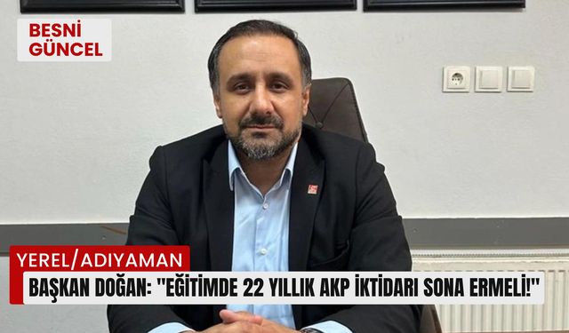 Başkan Doğan: "Eğitimde 22 Yıllık AKP İktidarı Sona Ermeli!"