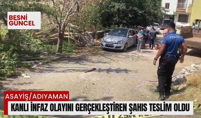 Kanlı infaz olayını gerçekleştiren şahıs teslim oldu