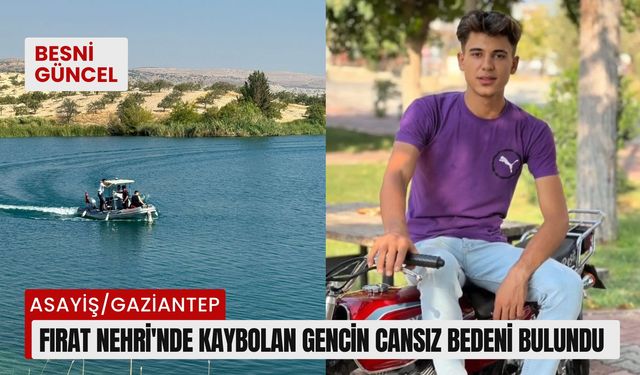 Fırat Nehri’nde kaybolan gencin cansız bedeni bulundu