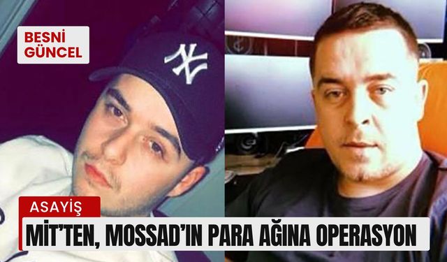 MİT’ten, MOSSAD’ın para ağına operasyon