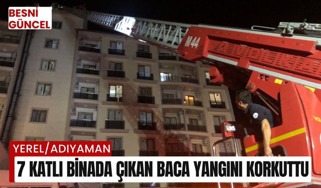 Adıyaman’da 7 katlı binada çıkan baca yangını korkuttu