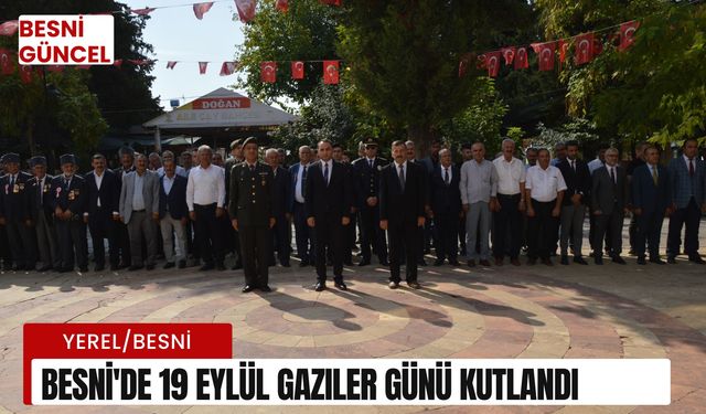 Besni'de 19 Eylül Gaziler Günü Kutlandı