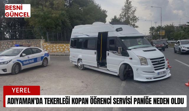 Adıyaman'da Tekerleği kopan öğrenci servisi paniğe neden oldu