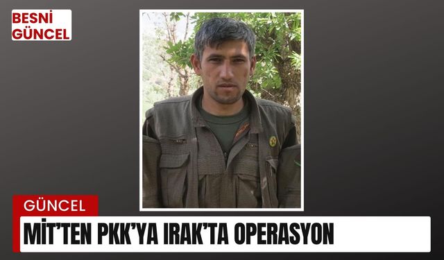 MİT’ten PKK’ya Irak’ta operasyon