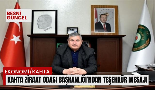 Kahta Ziraat Odası Başkanlığı’ndan Teşekkür Mesajı