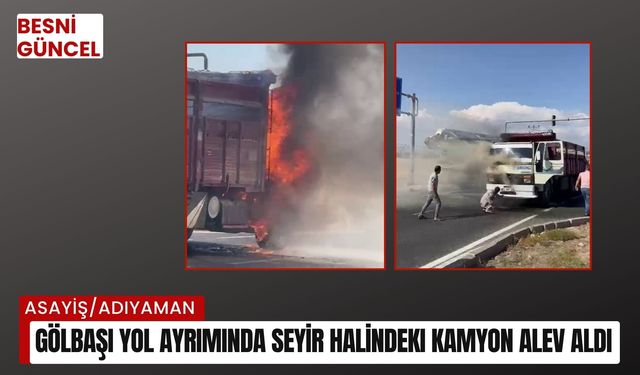 Gölbaşı Yol Ayrımında Seyir Halindeki Kamyon Alev Aldı