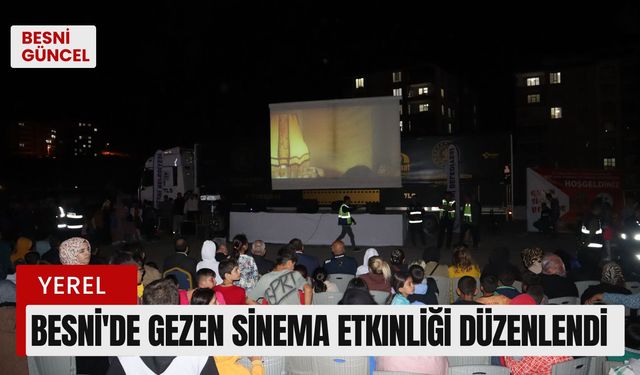 Besni'de Gezen Sinema Etkinliği Düzenlendi