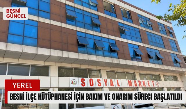 Besni İlçe Kütüphanesi İçin Bakım ve Onarım Süreci Başlatıldı