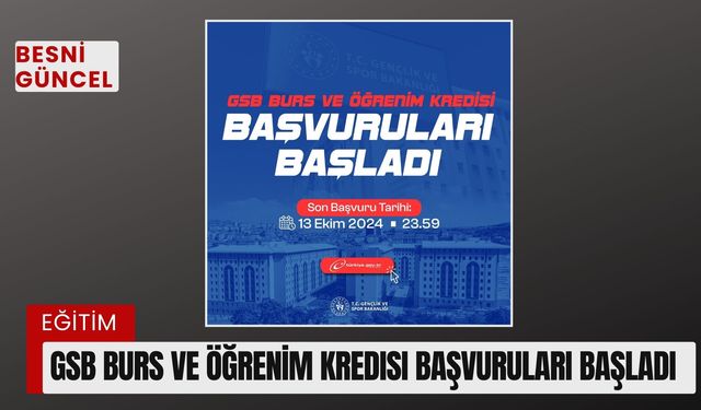 GSB Burs ve Öğrenim Kredisi Başvuruları Başladı