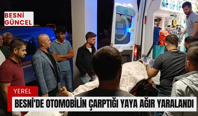 Besni'de otomobilin çarptığı yaya ağır yaralandı