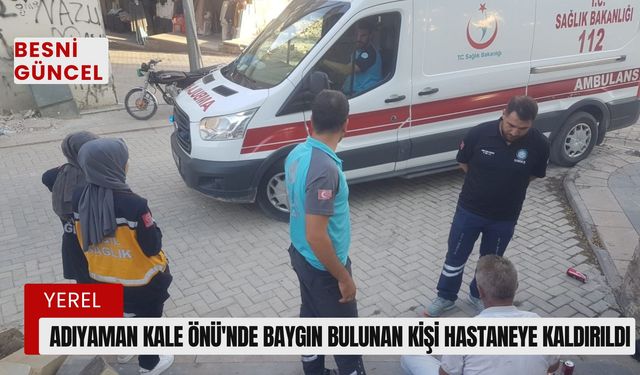 Adıyaman Kale Önü'nde baygın bulunan kişi hastaneye kaldırıldı