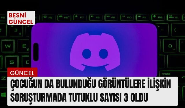 Çocuğun da bulunduğu görüntülere ilişkin soruşturmada tutuklu sayısı 3 oldu