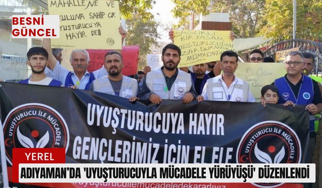 Adıyaman’da 'Uyuşturucuyla Mücadele Yürüyüşü' düzenlendi